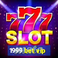 1999 bet vip